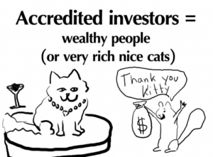 Accredited investors = wealthy people.